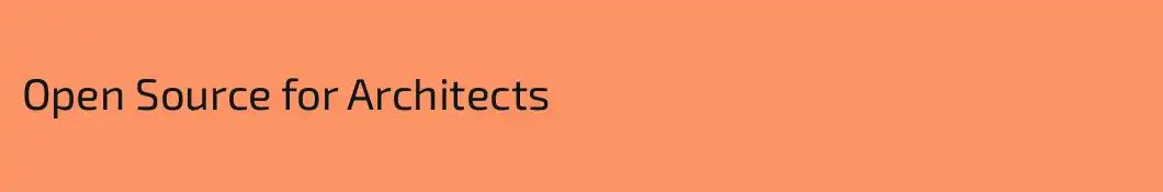 Open Source for Architects